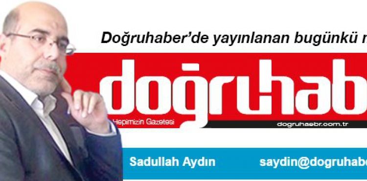 SADULLAH AYDIN: AMERİKAN ÜSLERİ BİRER FİTNE YUVASI 